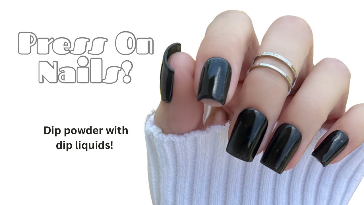 Press On Nails with Dip Powder and Dip Liquids!