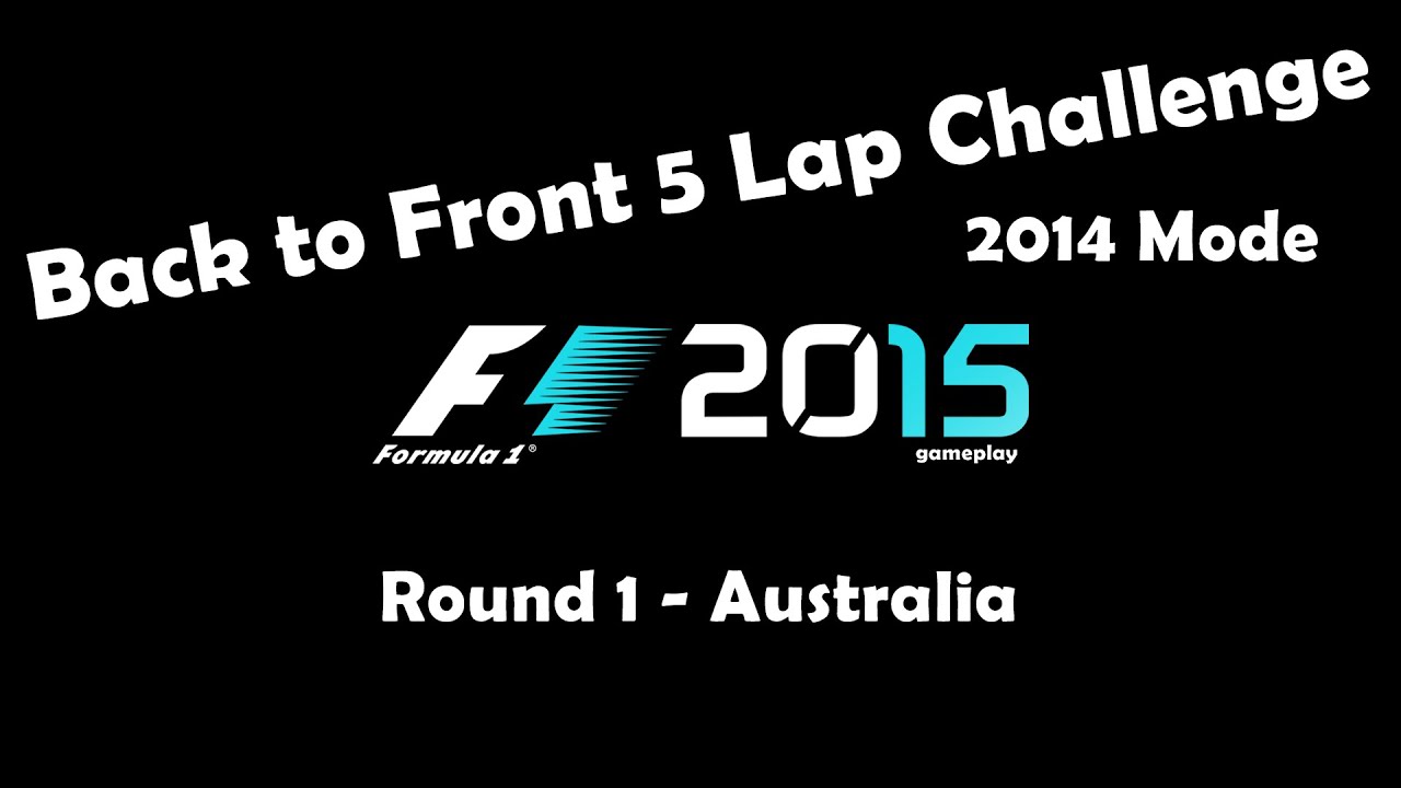 F1 2015 - Back to Front 5 Lap Challenge (2014 Mode) - Round 1 (Australia)