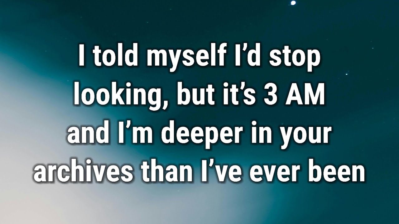 💌 I told myself I’d stop looking, but it’s 3 AM and I’m deeper in your...