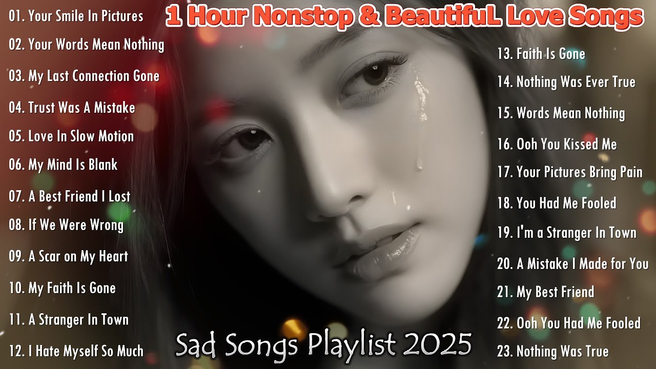 English Sad Songs 1 Hour Nonstop full Playlist | Beautiful Love Songs | Songs will make you cry 😭
