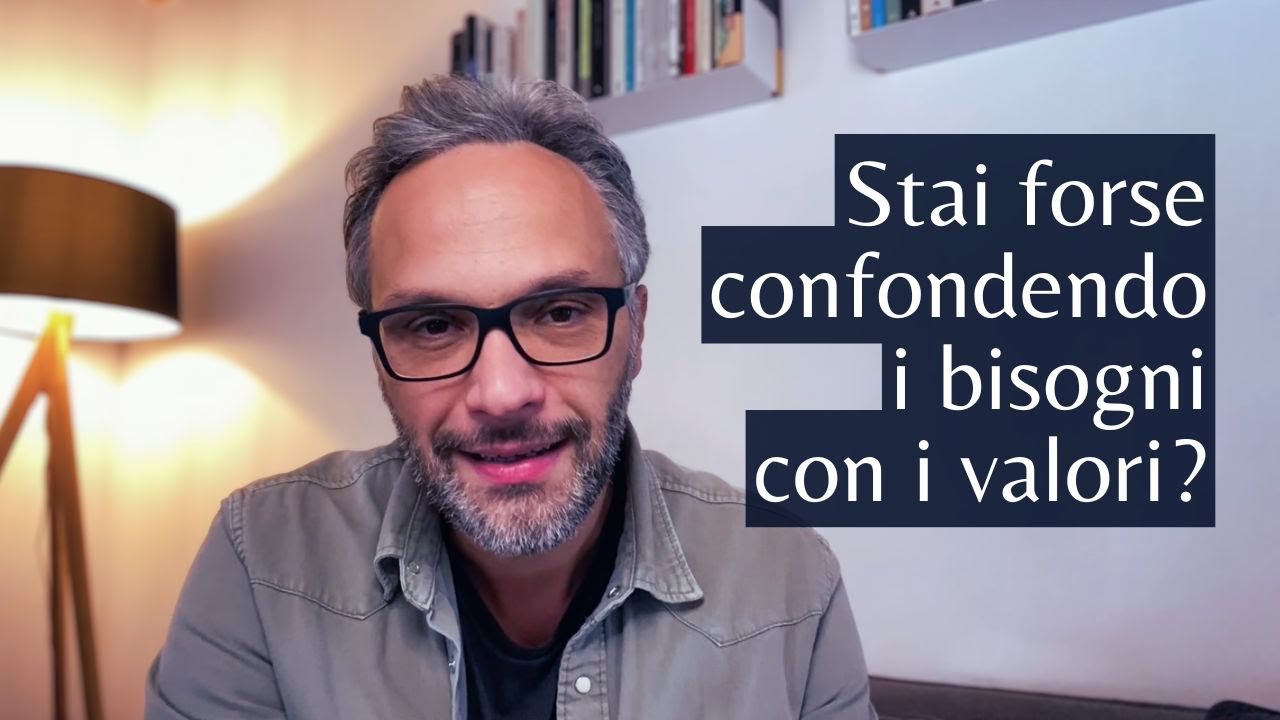 Stai confondendo i bisogni con i valori? Scopri cosa ti sta guidando nella tua vita