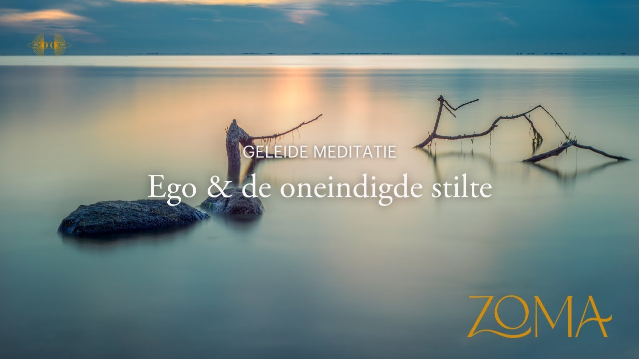 Meditatie Ego en de oneindige stilte | ZoMa Opleidingen
