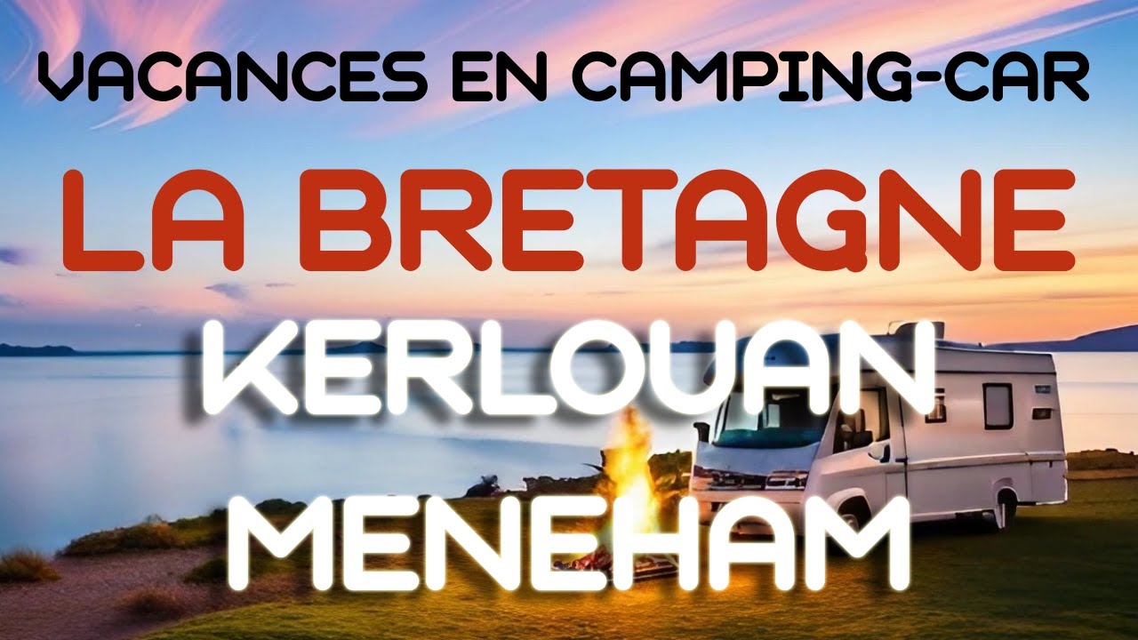 #155 KERLOUAN - MENEHAM - LA BRETAGNE EN CAMPING-CAR