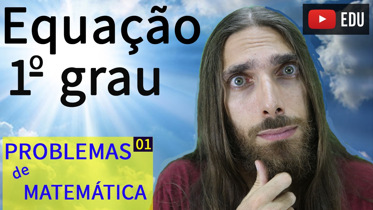 Como resolver um problema de equação do primeiro grau? |Resolvendo Problemas de Matemática |01|