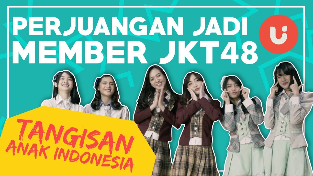 Tangisan Anak Indonesia - Perjuangan Jadi Member JKT48