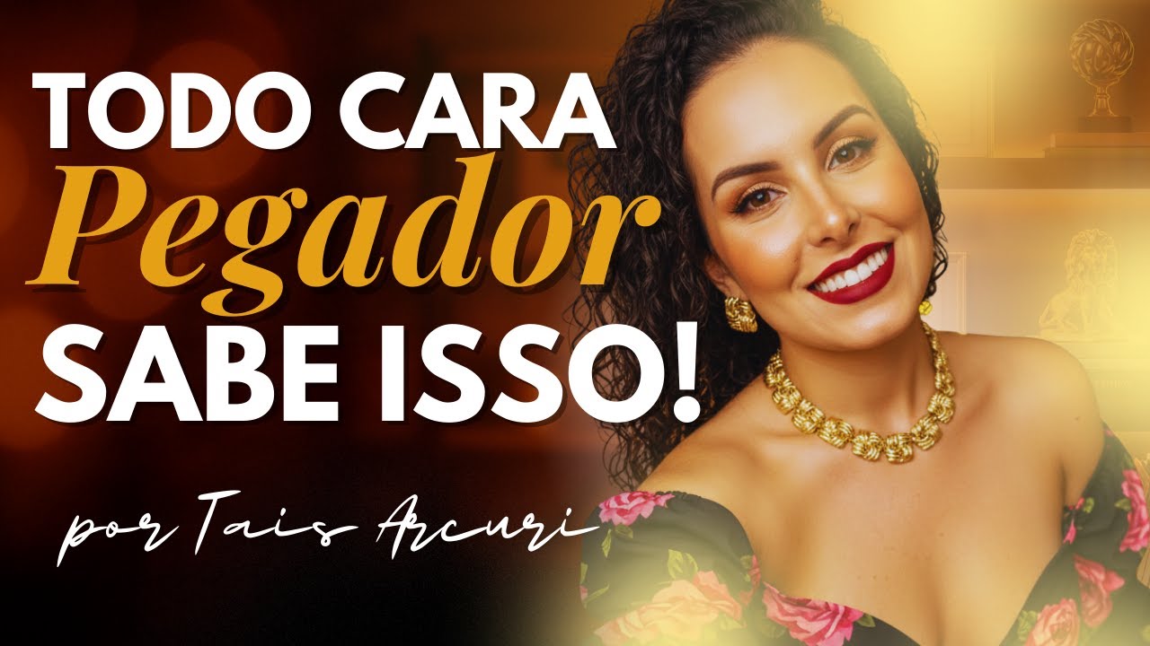 10 coisas boas que o HOMEM PEGADOR SABE E VOCÊ NÃO (PSICOLOGIA APLICADA E NEUROCIÊNCIA)