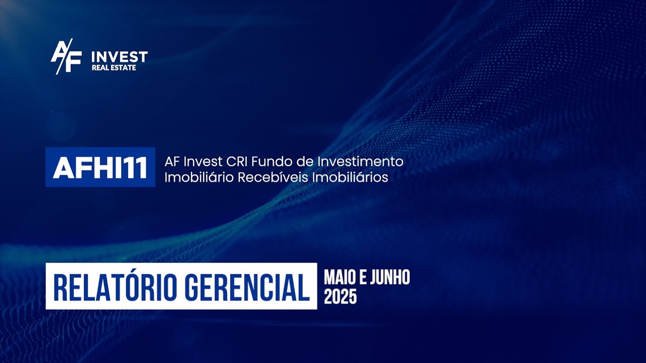 AFHI11 - Relatório Gerencial - Maio e Junho de 2025