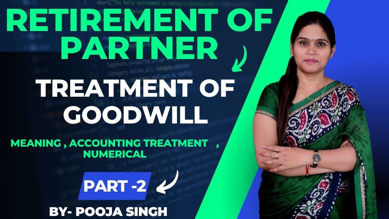 Retirement Of Partner | Goodwill Accounting Treatment | Partnership Accounting | Class  12| BBA