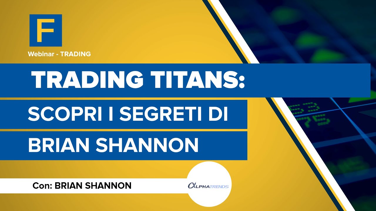 Trading Titans: scopri i segreti di Brian Shannon