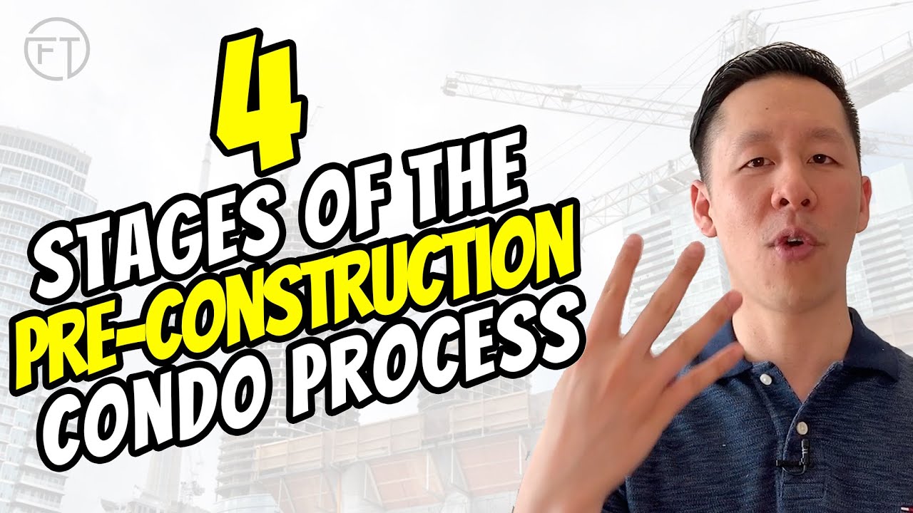 4 STAGES OF THE PRE-CONSTRUCTION CONDO PROCESS