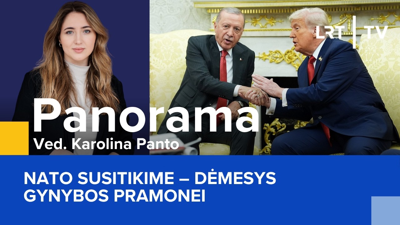 NATO susitikime &ndash; dėmesys gynybos pramonei | Panorama | 2026-07-07