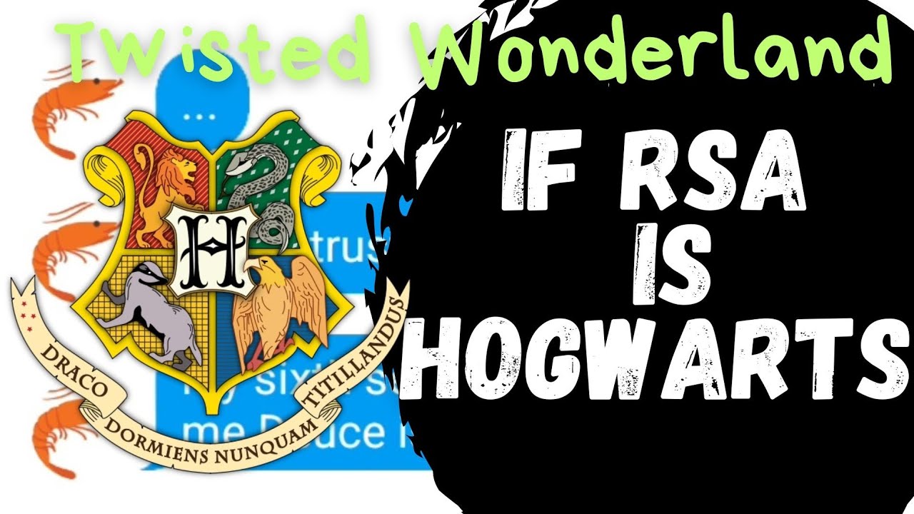 If RSA Is Hogwarts | Twisted Wonderland Text Skit