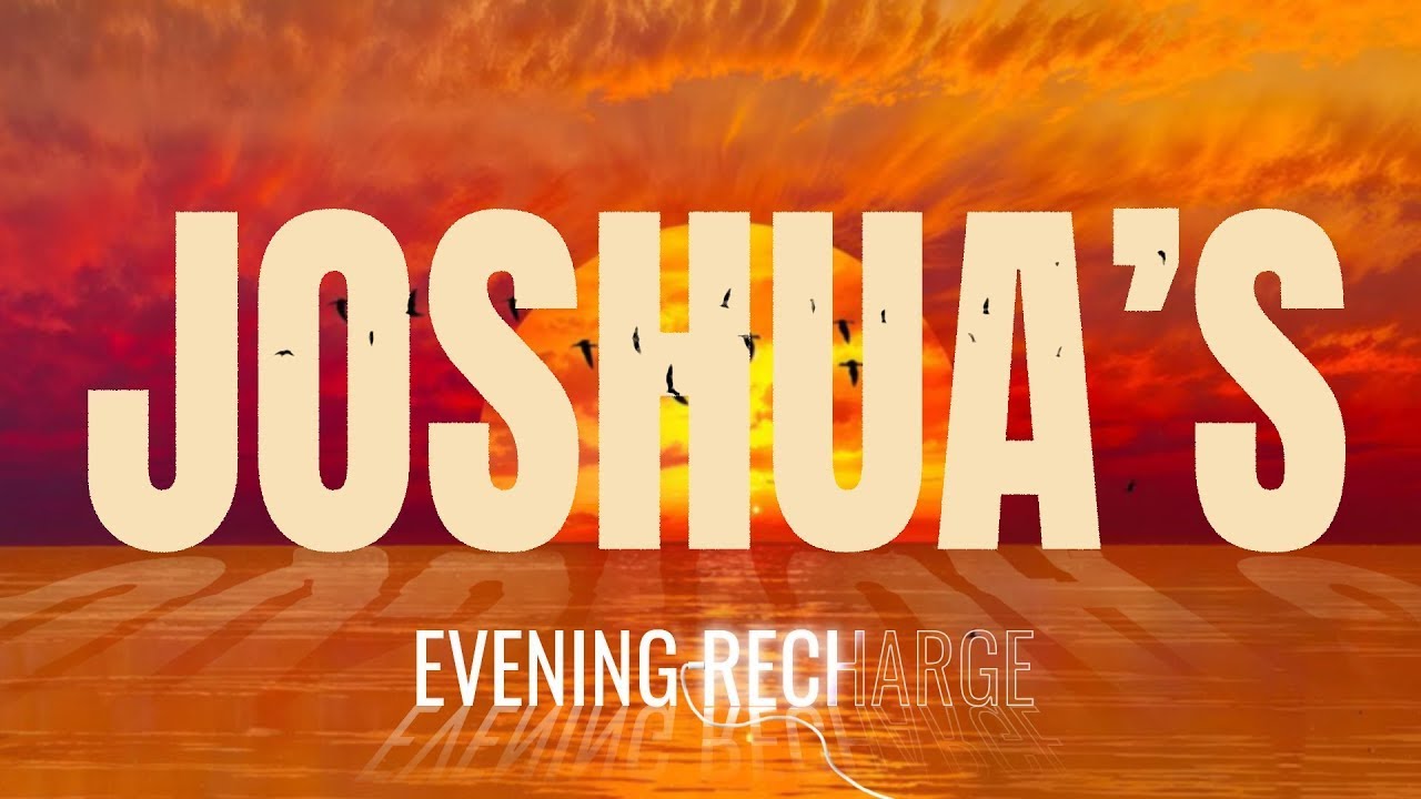 JOSHUA'S EVENING RECHARGE  | 100 DAYS OF PRAYER | DAY 83 | 10 FEBRUARY 2026