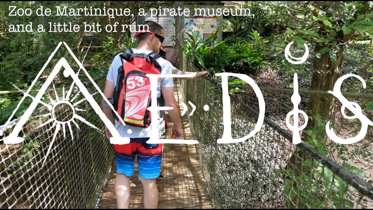 Sailing Aedis Episode 36: Zoo de Martinique, a pirate museum, and a little bit of rum