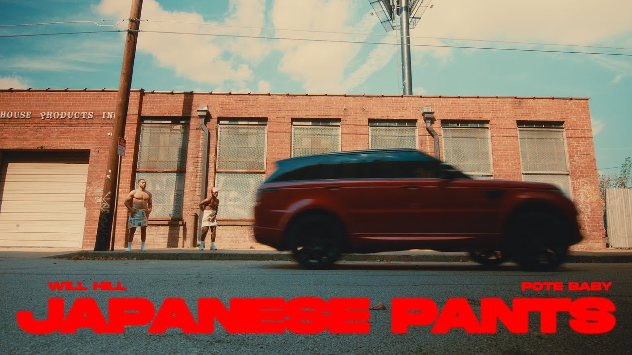 Will Hill & Pote Baby - Japanese Pants (OFFICIAL VIDEO)
