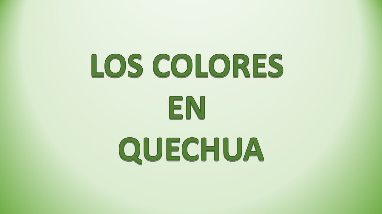Quechua Chanka: Clase 33 LOS COLORES