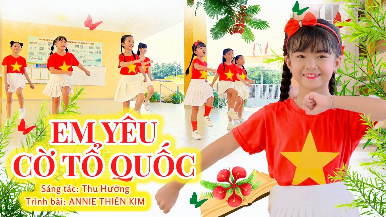 Em yêu Cờ Tổ Quốc 🇻🇳|Bé Annie Thiên Kim🏅⭐️ | Những bài hát thiếu nhi hay nhất |ST: Thu Hường 🎼🎸