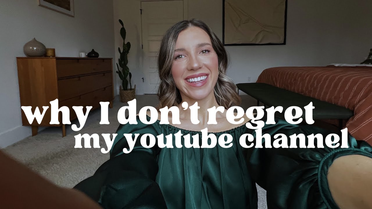 Why I Don't Regret Starting My Youtube Channel - And Why You Should Start One!