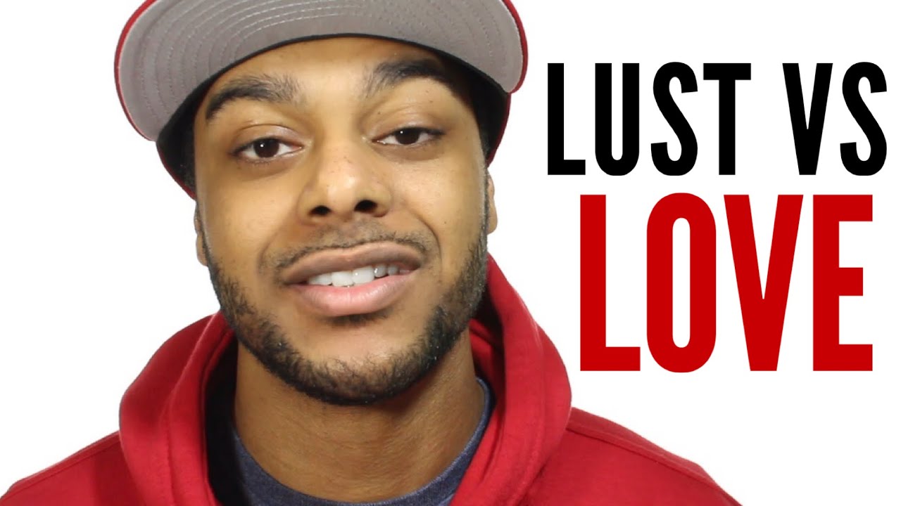The difference between lust and love | Does he love you?