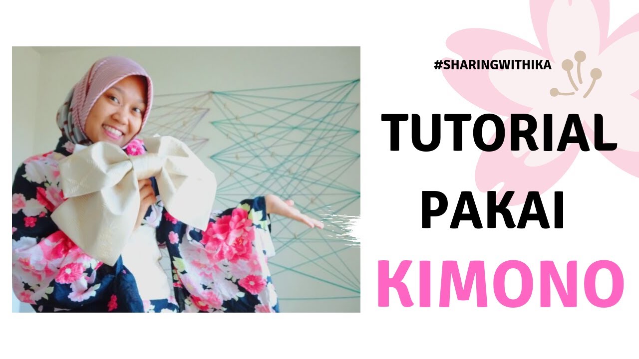 #15 TUTORIAL PAKAI KIMONO
