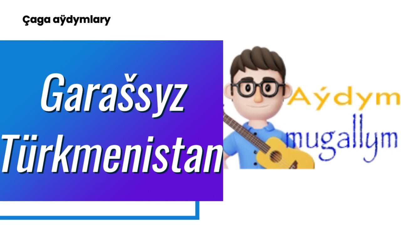 #GarashsyzTurkmenistan #çagaaÿdymlary #mekdep #klas #watan #Turkmenistan #aÿdymmugallym