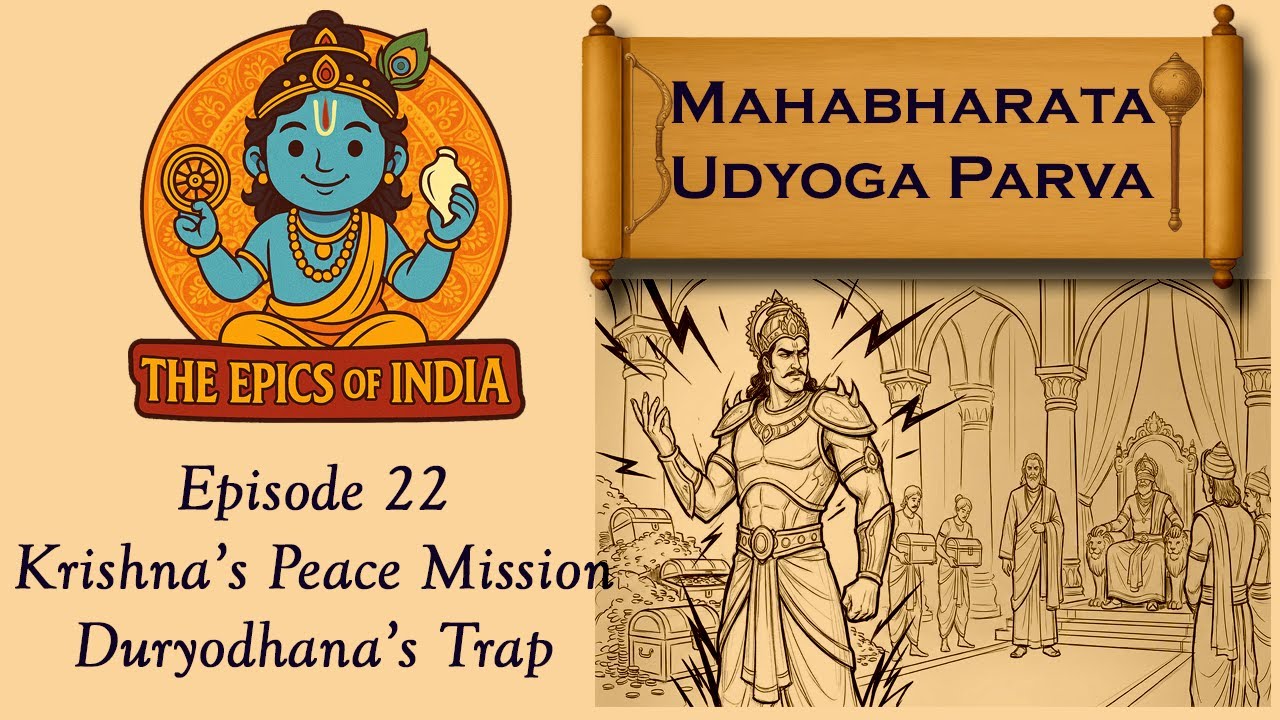 Mahabharata Udyoga Parva - Episode 22: Krishna&rsquo;s Peace Mission: Duryodhana&rsquo;s Trap