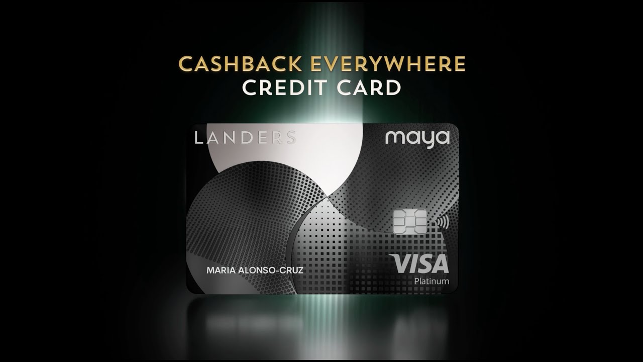 Get your Cashback Everywhere Credit Card by Maya today!
