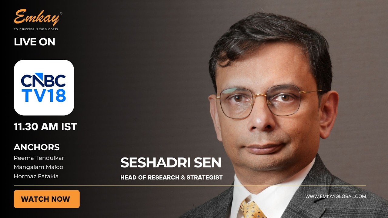 Seshadri Sen is Live on CNBC TV18 in conversation with Reema Tendulkar