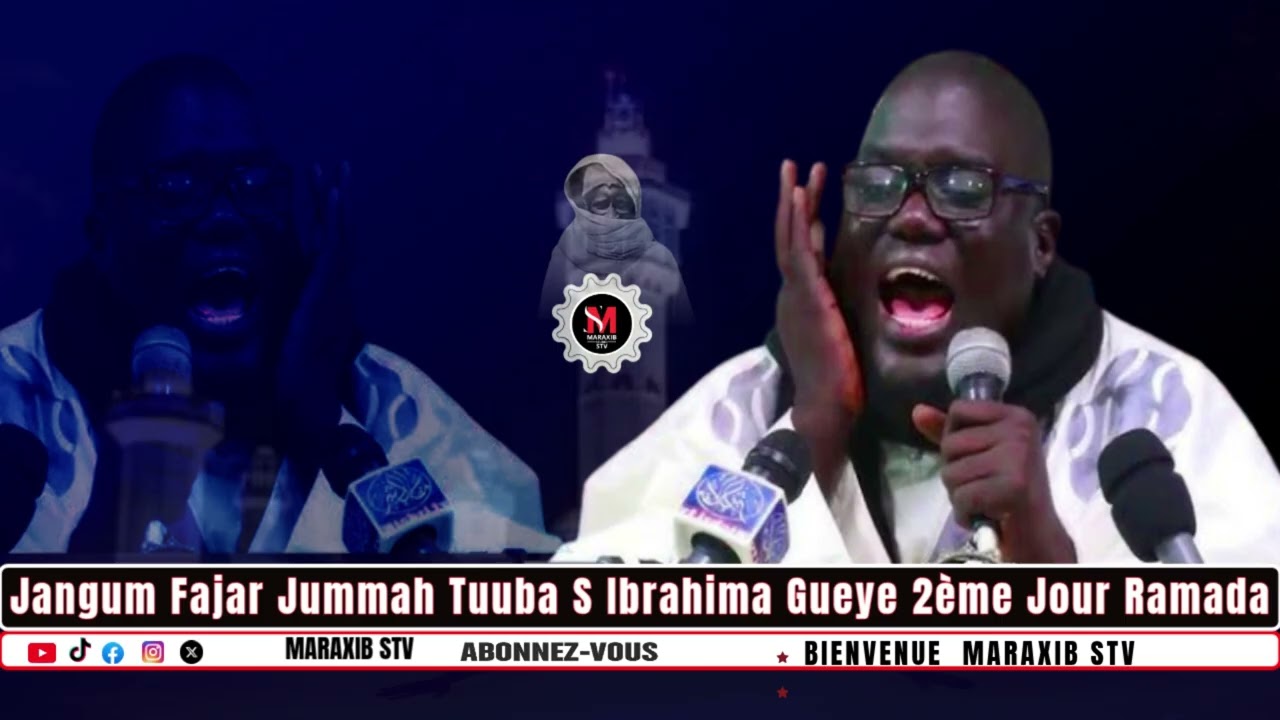 🔴MARAXIB STV Jangum_Fajar_Jummah_Tuuba_S_Ibrahima_Gueye_2ème_Jour_Ramadan_