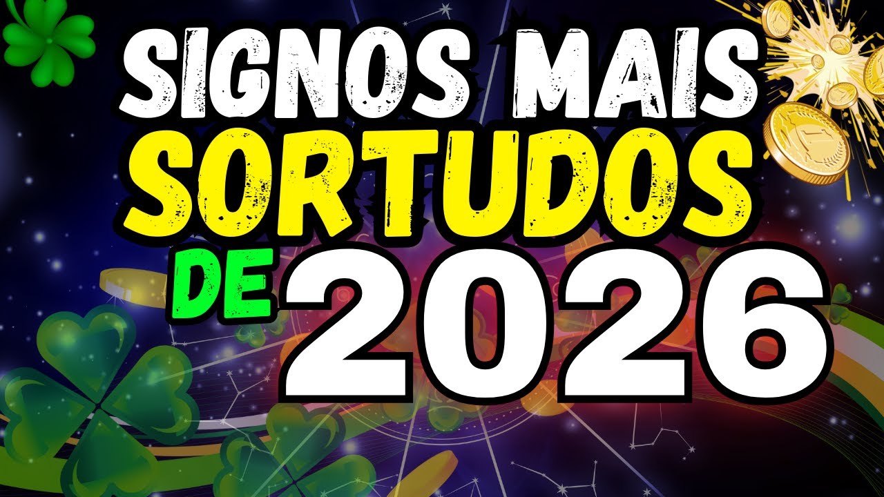 SIGNOS MAIS SORTUDOS EM 2026