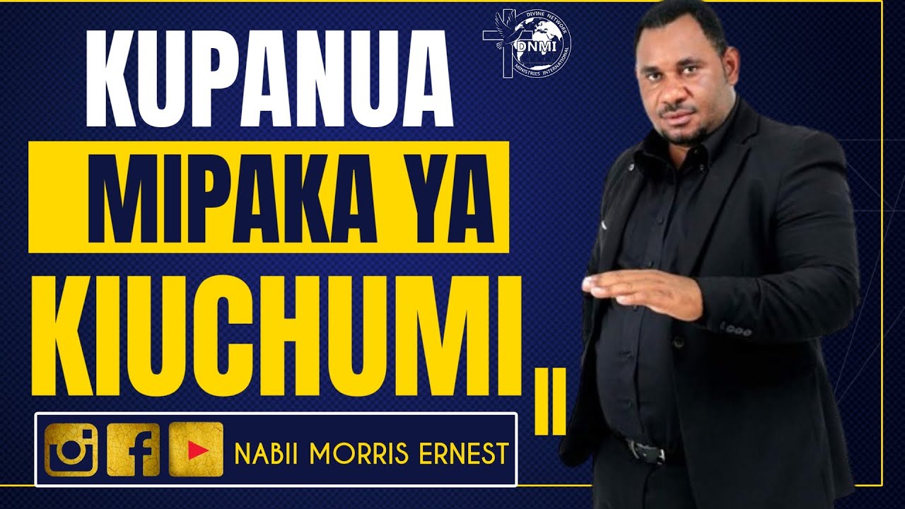 KUPANUA MIPAKA YA KIUCHUMI  ( SEHEMU YA PILI ) #NABIIMORRISERNEST #DNMI