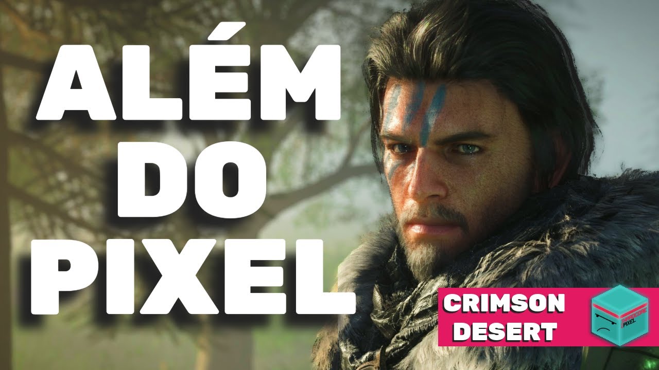 Além do Pixel | Crimson Desert