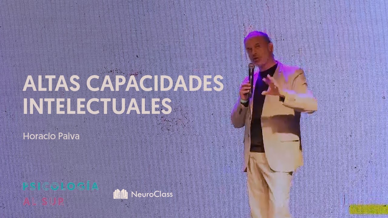 Altas Capacidades Intelectuales | Horacio Paiva | Psicolog&iacute;a Al Sur 🔱