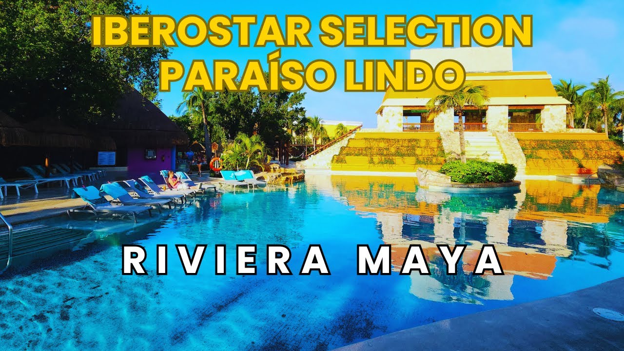 Iberostar Selection Paraíso Lindo All Inclusive Resort Riviera Maya Mexico Tour