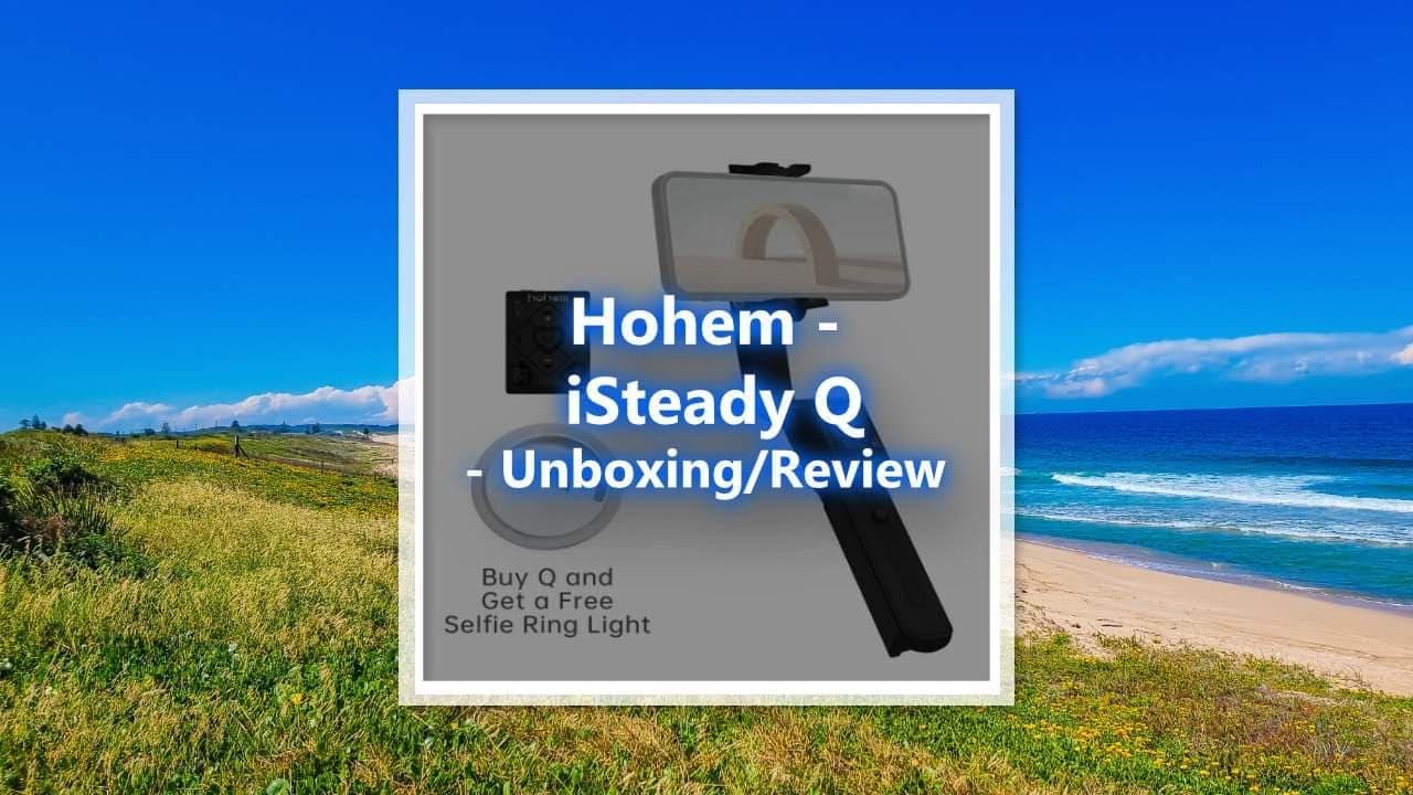 WORTH BUYING *Hohem iSteady Q - Unboxing/Review [ONLY $39.90 USD!]