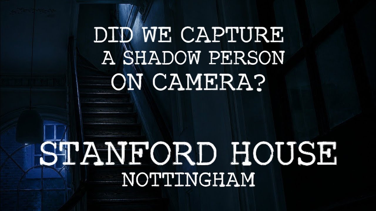 NWPN - DID WE CATCH A SHADOW PERSON ON CAMERA AT STANFORD HOUSE? 
