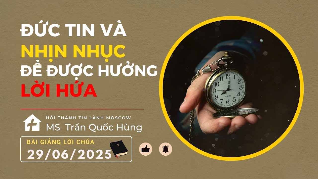 Đức tin v&agrave; nhịn nhục để hưởng lời hứa . MS Trần Quốc H&ugrave;ng.