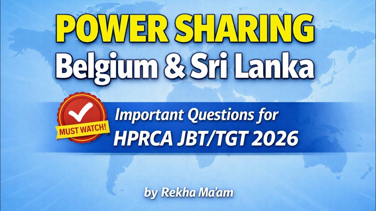  Power Sharing in Belgium & Sri Lanka|Imp. Questions for HPRCA JBT/TGT 2026|Political Science Class
