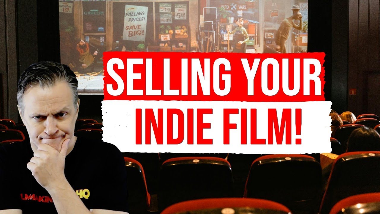 Finished Your Indie Film? Here's How to Actually SELL It.
