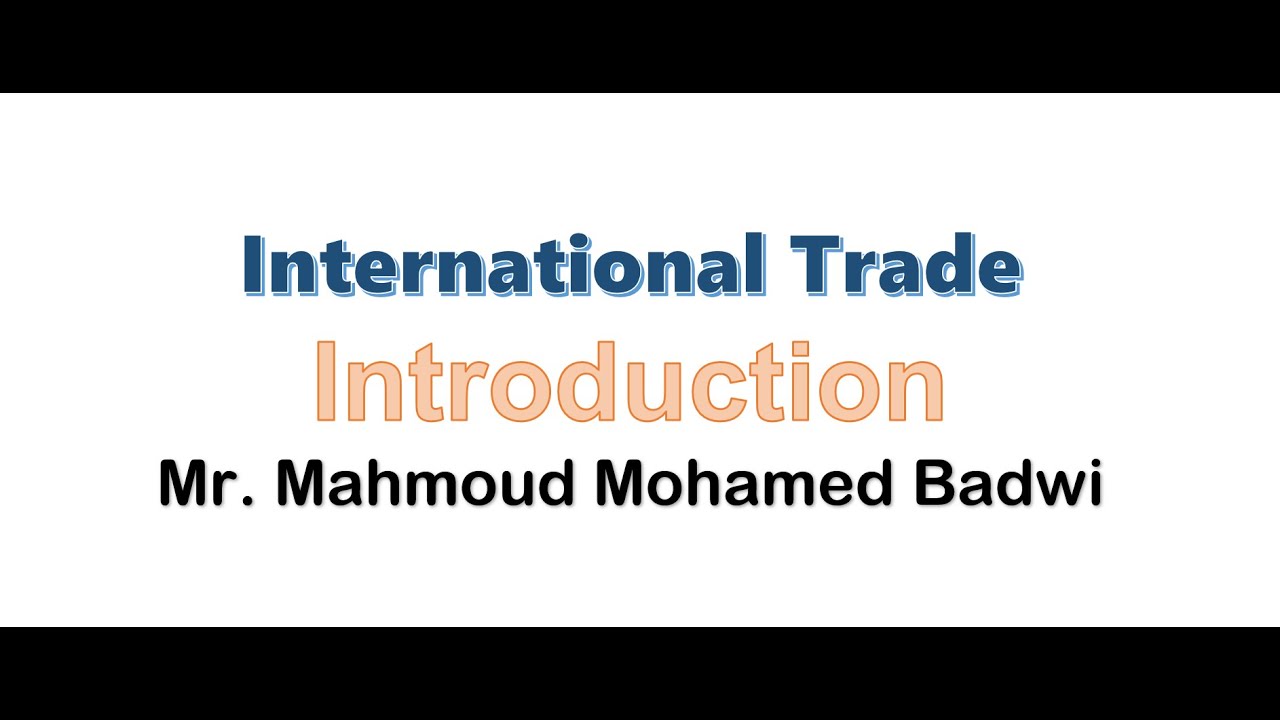 6- International Trade- Introduction to International Trade