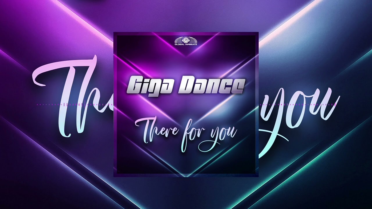Giga Dance - There For You
