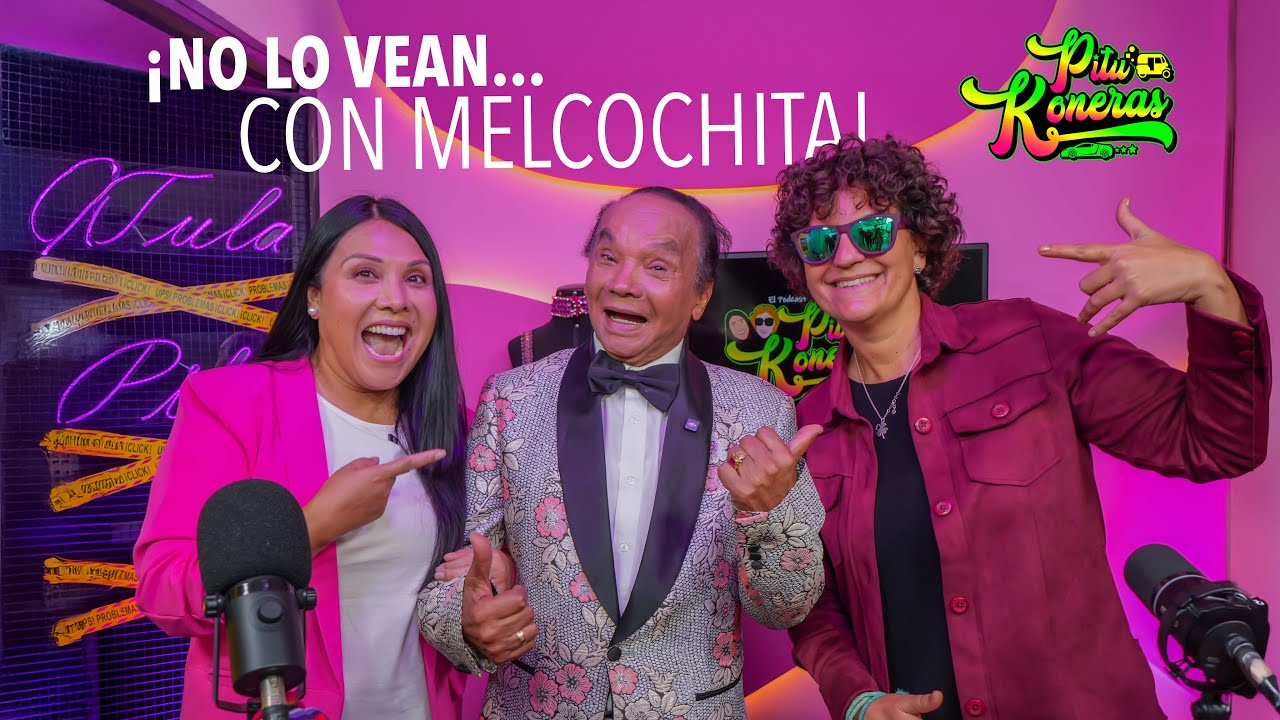 NO LO VEAN ... CON MELCOCHITA - PITUKONERAS