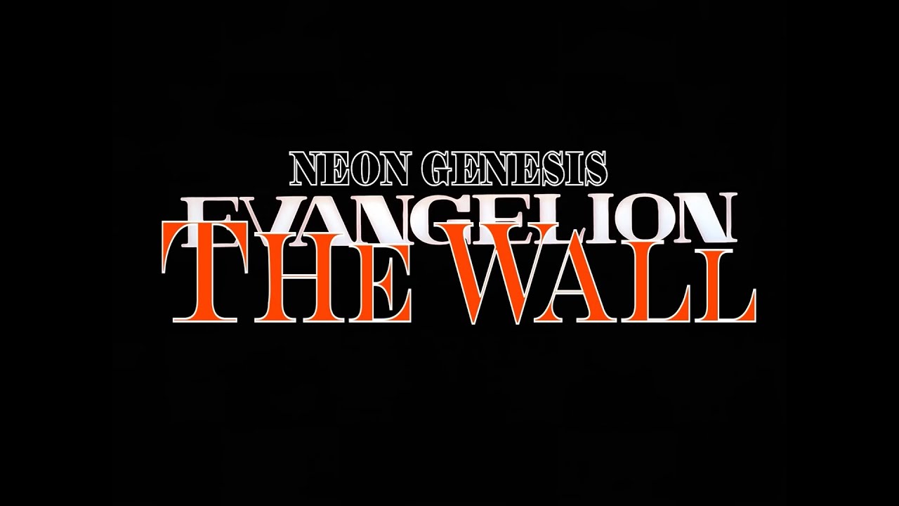 Neon Genesis Evangelion's The Wall Trailer