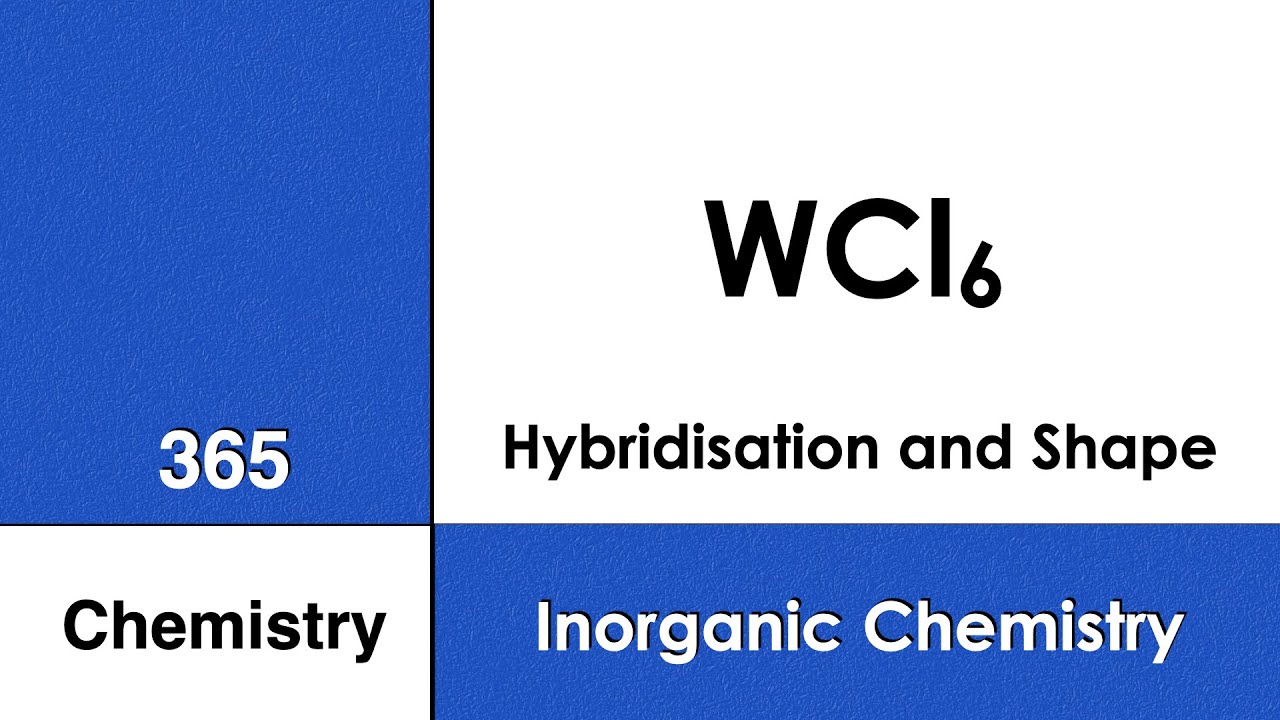WCl6 | Tungsten Hexachloride | Shape | Hybridisation | VSEPR | Problem | Question | Solved Solution