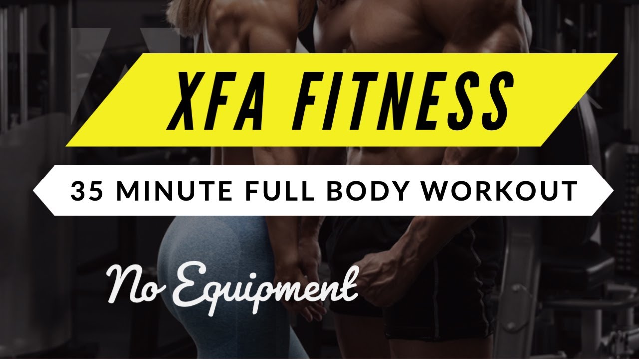 Gym Closed From Corona? No Problem. 35 Minute Workout At Home No Equipment Needed. XFA Fitness