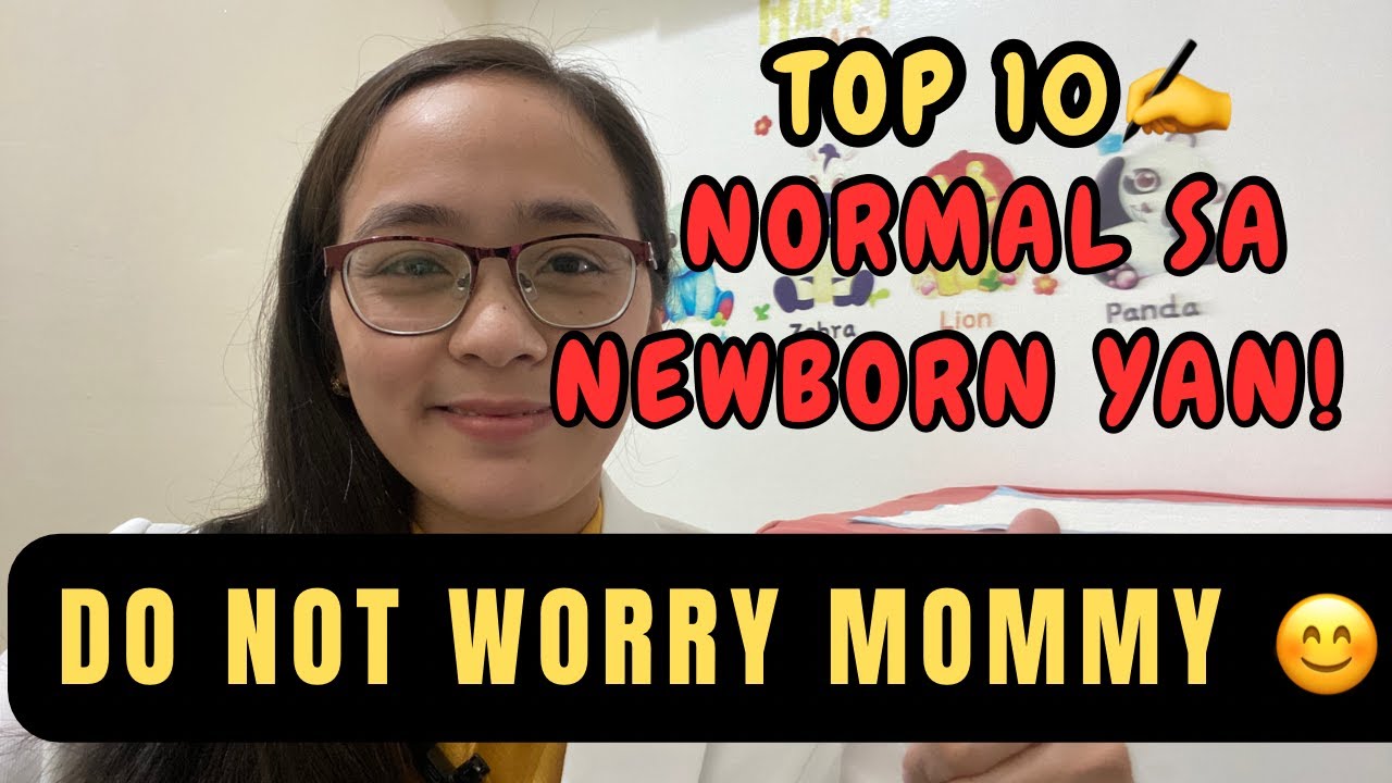 TOP 10 NORMAL SA NEWBORN| Normal lang yan Mommy :)