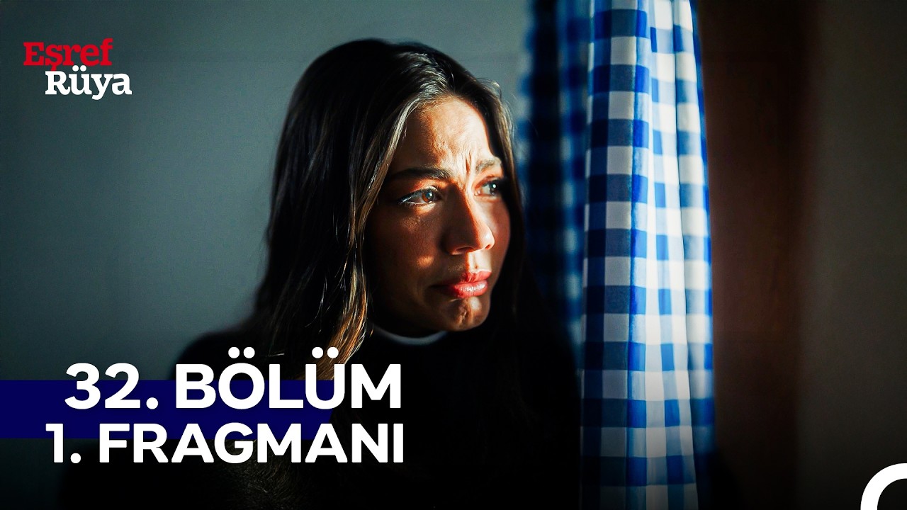 Eşref R&uuml;ya 32. B&ouml;l&uuml;m 1. Fragmanı | 