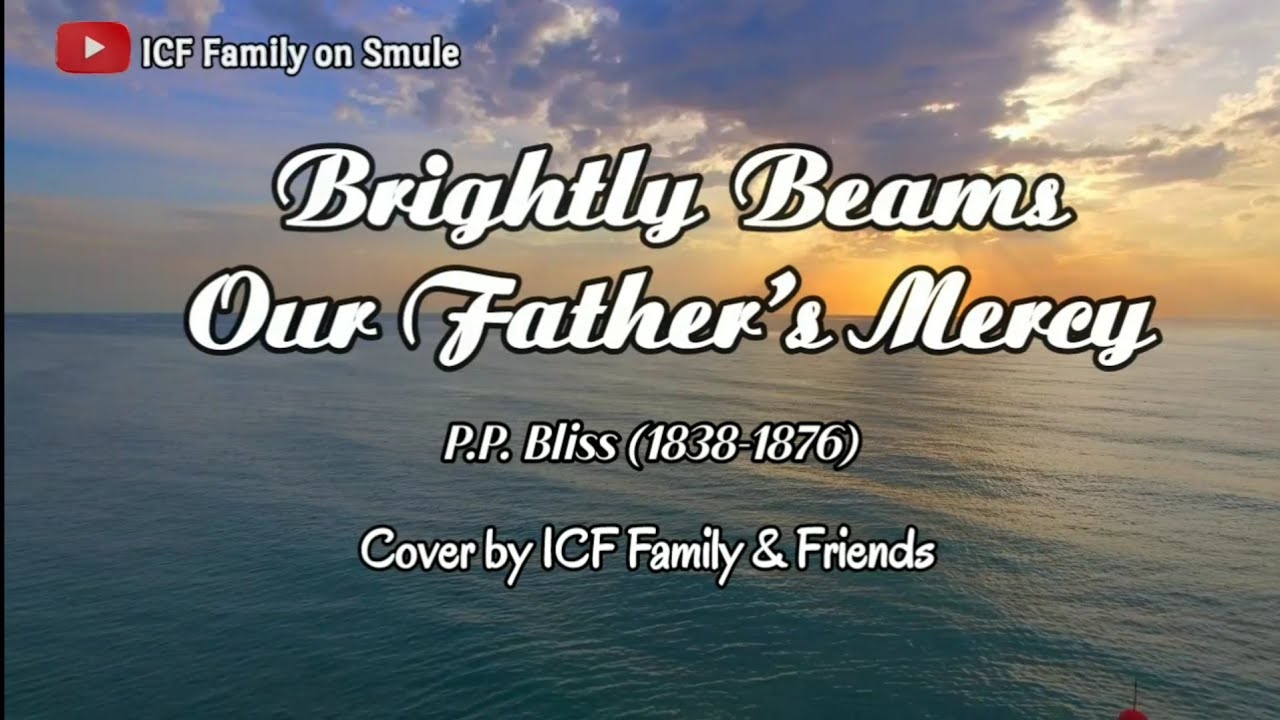 BRIGHTLY BEAMS OUR FATHER'S MERCY | Cover by ICF Family & Friends