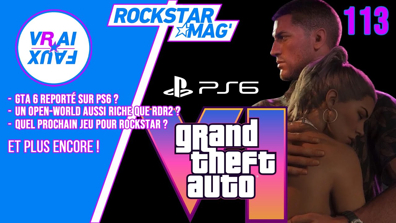 VRAI OU FAUX ? GTA 6 REPORTÉ SUR PS6 ? UN OPEN-WORLD COMME RDR 2 ? QUEL PROCHAIN JEU POUR ROCKSTAR ?