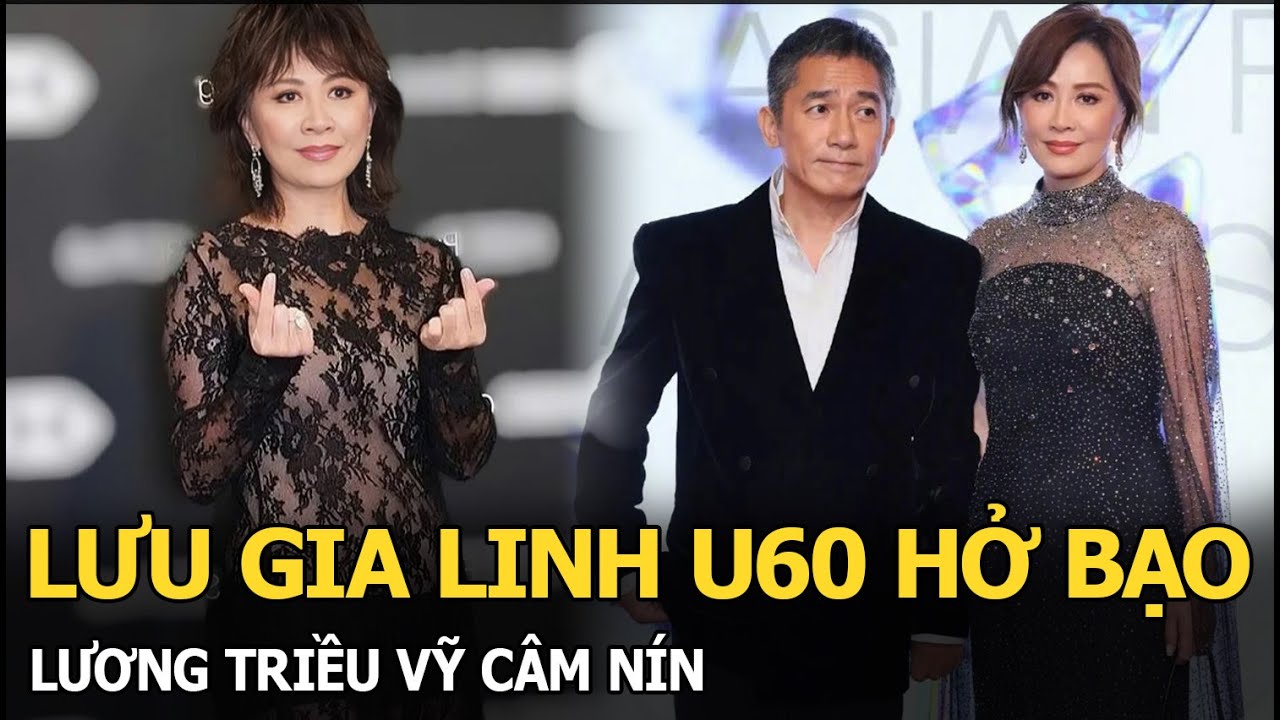 Lưu Gia Linh U60 hở bạo, Lương Triều Vỹ câm nín